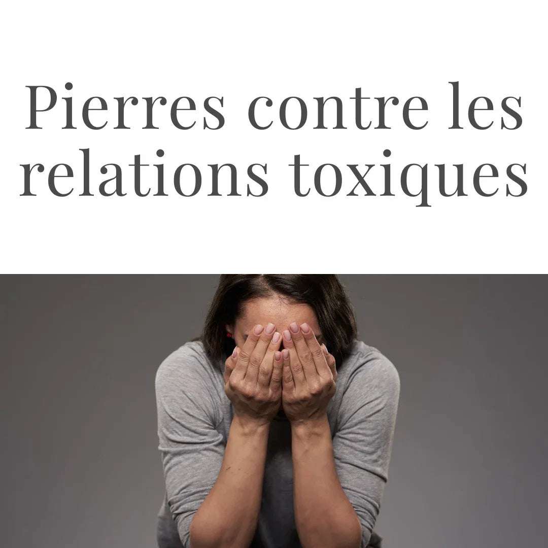 Les pierres pour se sortir d'une relation toxique - ENAE Minéraux